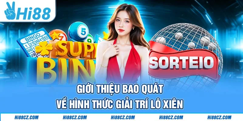 Cách Tính Tiền Lô Xiên Bất Kỳ Cược Thủ Nào Cũng Nên Biết 1 Giới thiệu bao quát về hình thức giải trí lô xiên