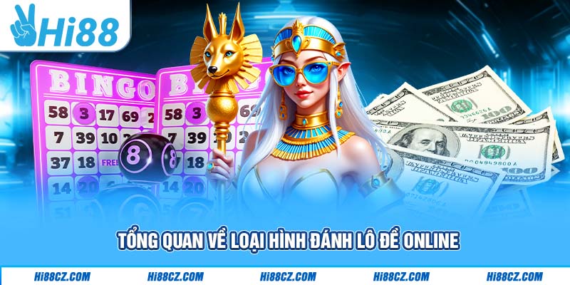 Mẹo Đánh Lô Đề Online Giúp Bạn Thắng Lớn Tại Hi88 1 Tổng quan về loại hình đánh lô đề online