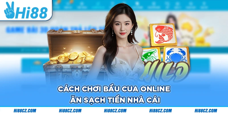Cách Chơi Bầu Cua Online Dễ Giành Chiến Thắng Trong Game 2 Cách chơi bầu cua online ăn sạch tiền nhà cái