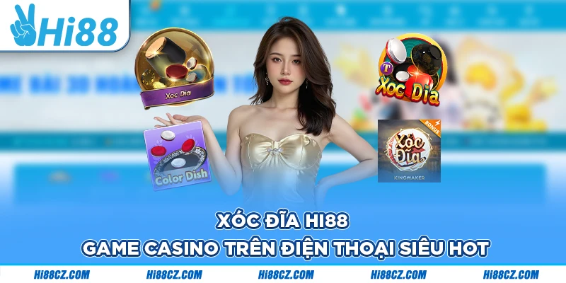 Chơi Casino Trên Điện Thoại - Giải Trí Với Nhiều Đối Tác Uy Tín 4 Xóc đĩa - game chơi casino siêu hot