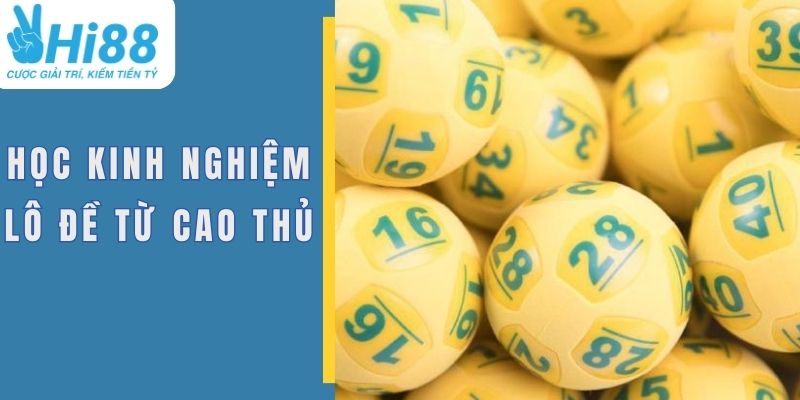 5+ Kinh Nghiệm Lô Đề Giúp Bạn Làm Giàu Với Hi88 3 Ghi chép học hỏi thêm kinh nghiệm lô đề từ cao thủ