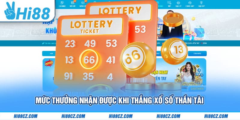 Xổ Số Thần Tài Hi88 Mang Lại Niềm Vui Cho Mọi Nhà 3 Mức thưởng nhận được khi thắng xổ số Thần Tài